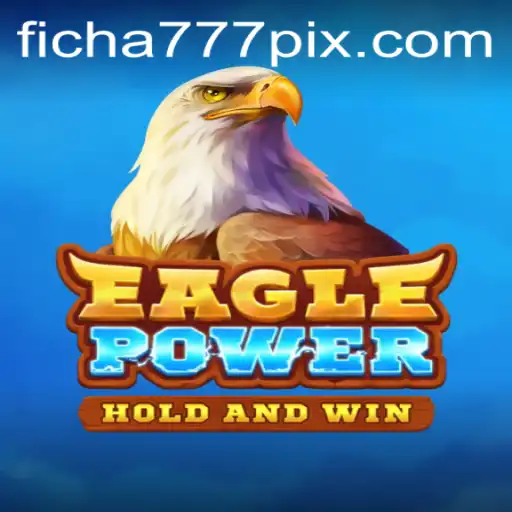 Exploring the Thrills of EaglePower: A New Era of Gaming with ficha777JILI